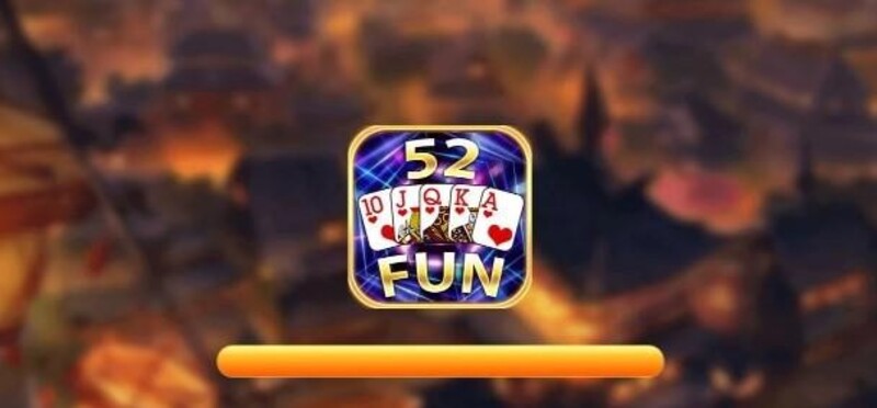 52Fun là sân chơi trực tuyến hấp dẫn nhất hiện nay